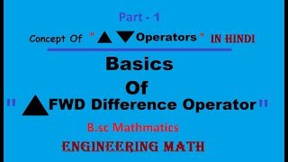 Information Forward Difference Operator In Hindi ! Formula ! Solved Problem! B.Sc !Engineering (B.Tech )Math Guide
