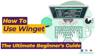 How to Use Winget: The Ultimate Beginner's Guide to the Windows Package Manager