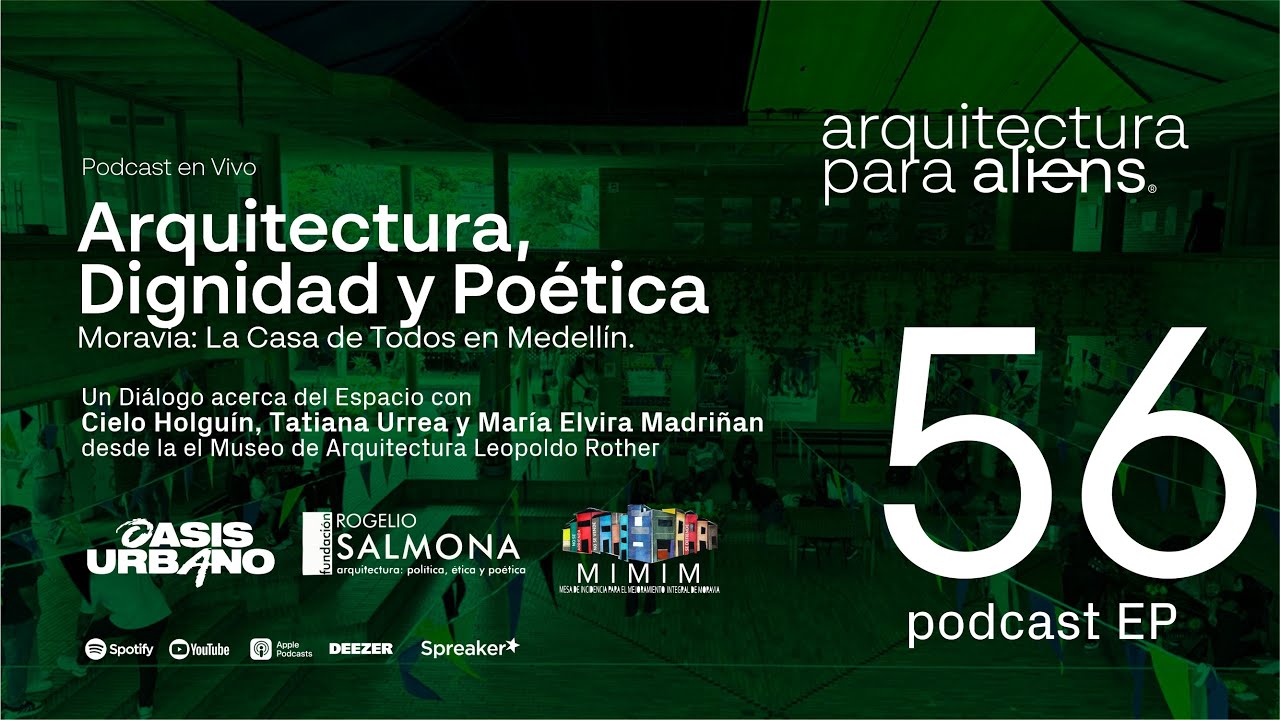 EP56 Arquitectura, Dignidad y Poética. Moravia: La Casa de Todos.