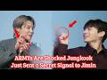 ARMYs Are Shocked Jungkook Just Sent A Secret Signal To Jimin Jimin S Moment Is Too Real