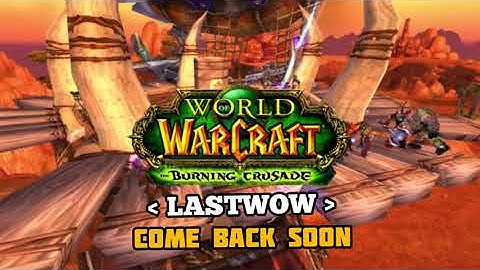 LastWoW 2.4.3 Soon - Get ready for the Official Opening / The Burning Crusade