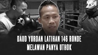 Daud Yordan Latihan 146 Ronde untuk Melawan Panya Uthok
