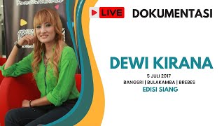 Lagu Hits Dewi Kirana  5 Juli 2017  Bangsri  Bulakamba  Brebes