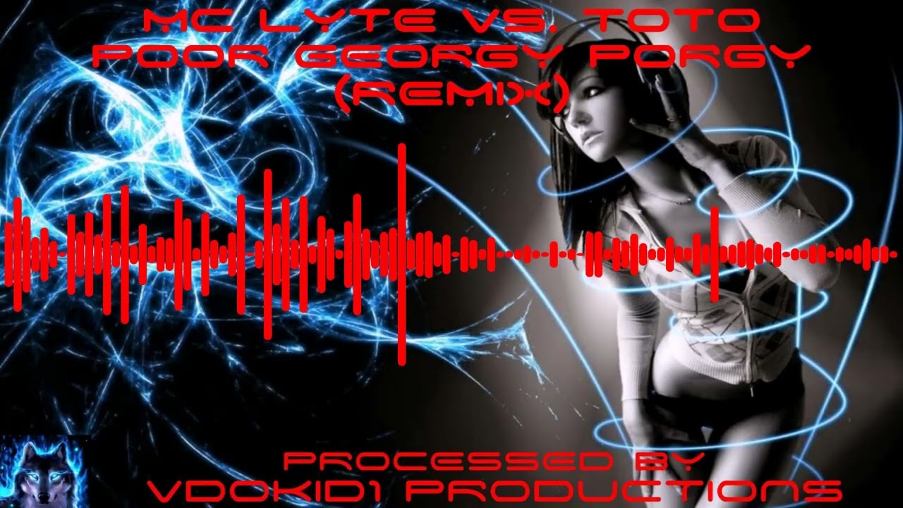 MC LYTE vs. TOTO - Poor "Georgy Porgy" (Remix) (True 1080p 5.1 HD)