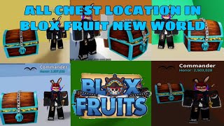 ALL CHEST LOCATION IN BLOX FRUIT NEW WORLD