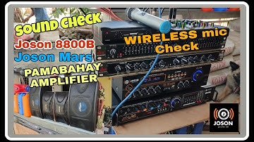 JOSON 8800B at JOSON MARS Sound Check sa mga 3 way speakers,Wireless Mic Sound check Budget Amp 2021
