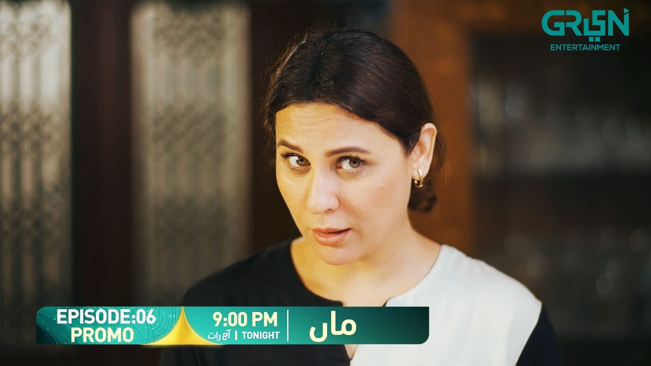 Maa Episode 06 Promo | Tonight At 9:00 PM | Aina Asif - Ahmed Rafique | Only On Green TV