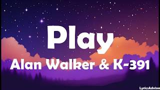 Alan Walker \u0026 K 39 - Play (Lyrics)