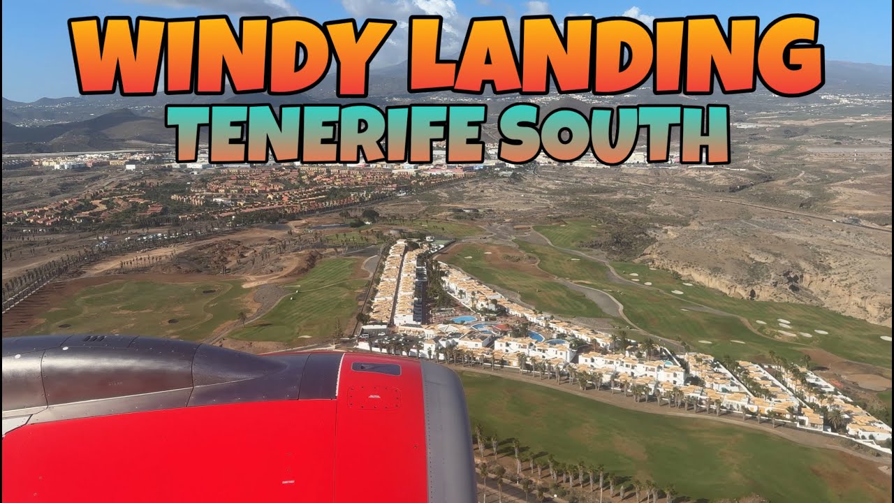 WINDY Final Approach & Landing at Tenerife South Airport