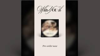 Secure your 'With YOU-th' vinyl pre-order now!♥