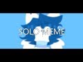 Solo meme | +100 subs