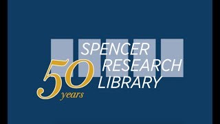 50th Anniversary - Kenneth Spencer Research Library