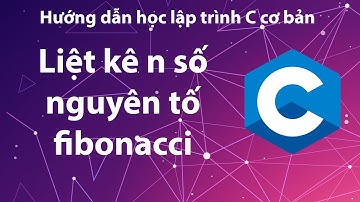 C - Bài tập 3.13: Liệt kê n số chính phương, fibonacci