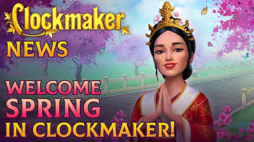 Clockmaker News. Spring Update Preview