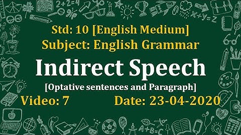 Std10 English Grammar: "Indirect Speech" Video 7 Date:23-04-2020