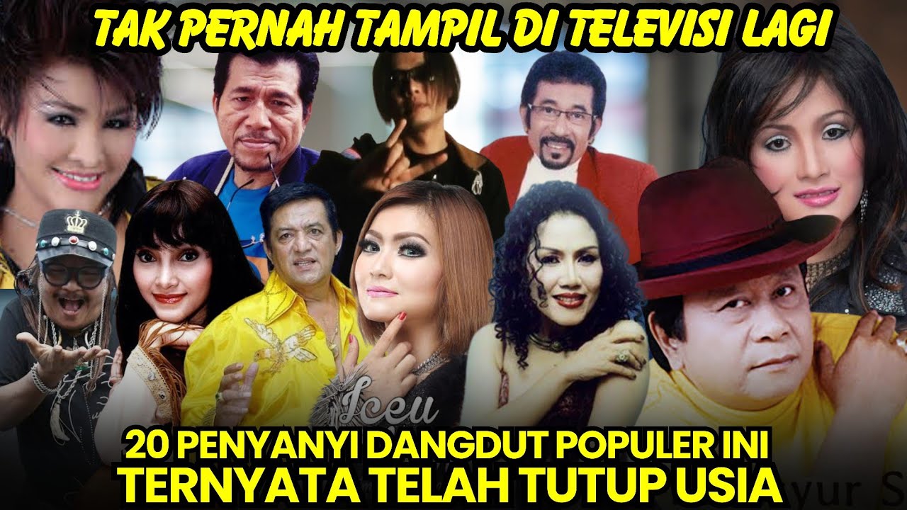 HILANG KABAR, 20 PENYANYI DANGDUT POPULER INI TERNYATA SUDAH MENINGGAL DUNIA