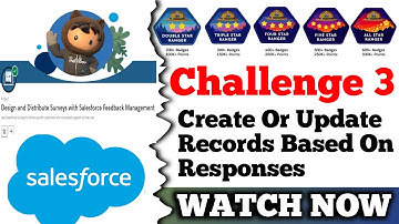 Create or Update Records Based on Responses || Design and Distribute Surveys || Challenge 3