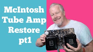 McIntosh Class A tube amp restore MC30 30 Watt Part 1 #valveamplifier