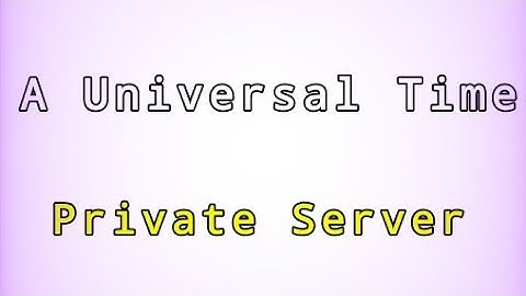 Private server code 5/7 - 5/8/2023 | A Universal Time