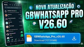 💚 SAIU NOVA ATUALIZAÇÃO GBWHATSAPP PRO V26.60 JUNHO 2026 !!!