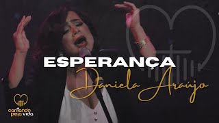 DANIELA ARAÚJO | ESPERANÇA | AO VIVO | ACÚSTICO | CANTANDO PELA VIDA