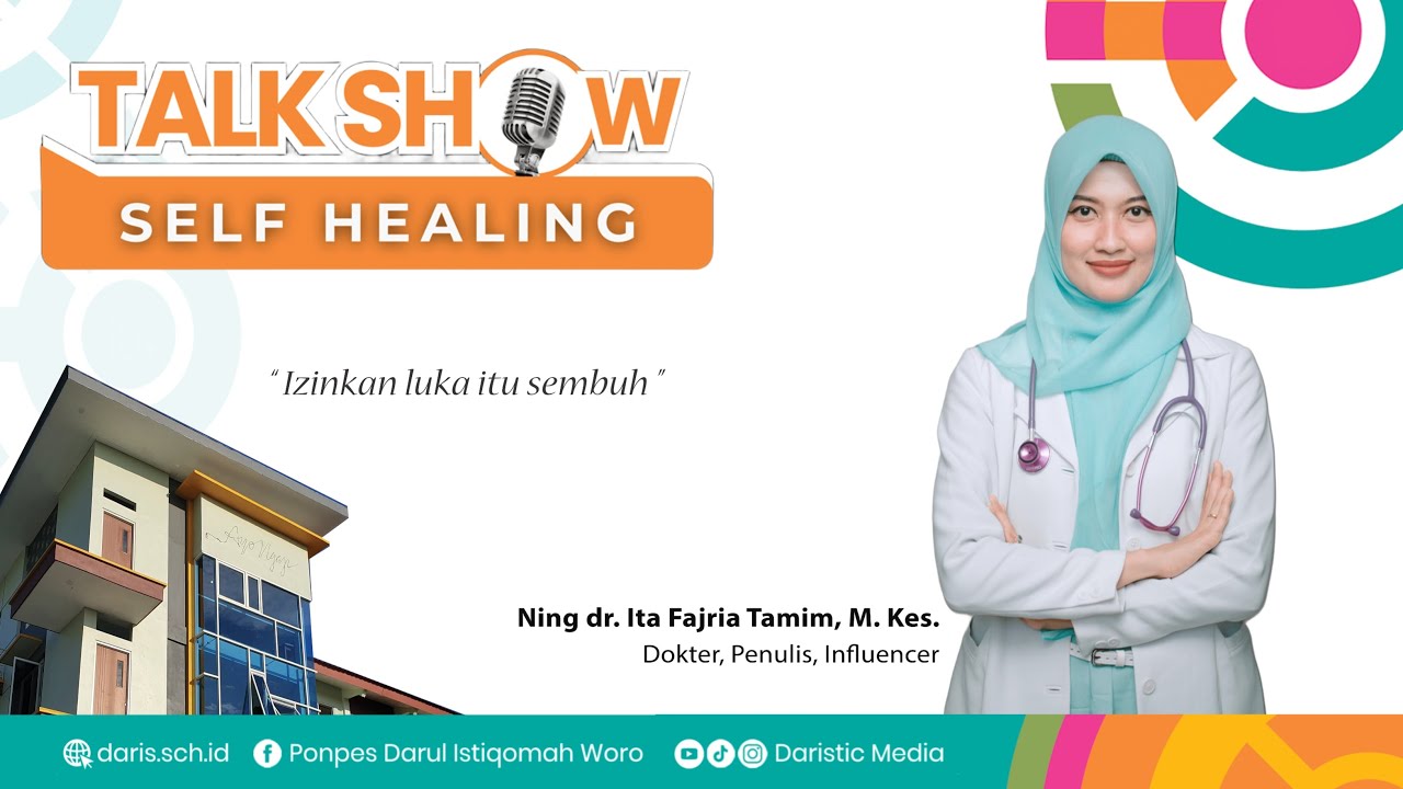 🔴 TALK SHOW I SELF HEALING | Dr. ITA FAJRIA TAMIM, M.Kes I MILAD PONPES DARUL ISTIQOMAH WORO