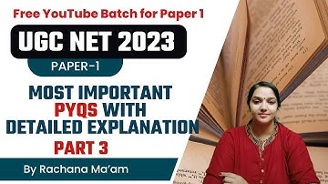 UGC NET 2022 23 | Most Important PYQs with Detailed Explanation Part 3 | by Rachana Ma