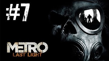Metro Last Light Gameplay Walkthrough - Part 7 Echoes [PC] (HD)