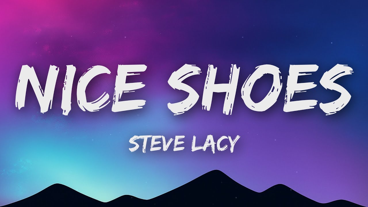 Steve Lacy - Nice Shoes (Lyrics)