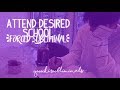  attend desired school   forced subliminal   