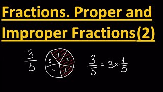 Fractions. Proper and Improper Fractions (Math Tutorial. Arithmetic #10 - part 2)