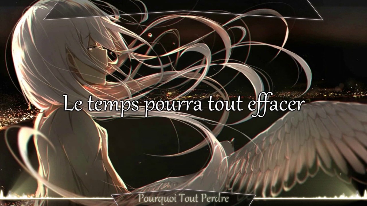 Nightcore ~ Pourquoi Tout Perdre