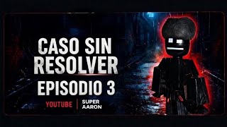 El caso sin resolver episodio 3