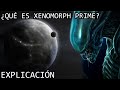¿Qué es Xenomorph Prime? | El Planeta de Origen de los Xenomorfos (Xenomorph Prime) EXPLICADO