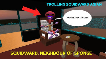 TROLLING SQUIDWARD AGIAN!. Squidward Neighbour of Sponge. Gameplay