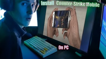 How To Install Counter-Strike Mobile On Pc (2025 Tutorial)