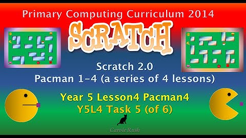 Y5L4 Pacman4 Task 5 (of 6) Scratch 2.0 Tutorial