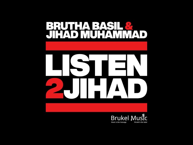 Brutha Basil, Jihad Muhammad - Listen2Jihad