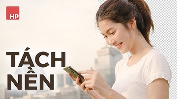 Tách nền tóc và vật thể với Select and Mask trong Photoshop