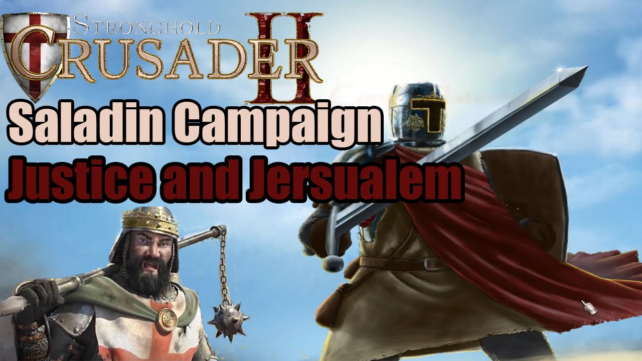 Stronghold Crusader 2 Saladin Campaign Mission 3+4 Justice and ...