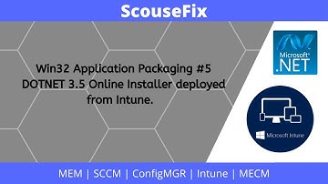 Win32 Application Packaging #5 [2022] - Windows 10 DOTNET 3.5 Online Install from Intune