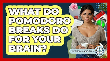 What Do Pomodoro Breaks Do For Your Brain? - The Time Management Pro