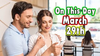 10 Events of March 29th. On This Day