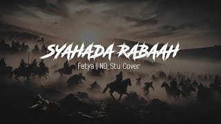 Download Lagu SYAHADAH RABAAH - FETYA (ND_Stu COVER) MP3