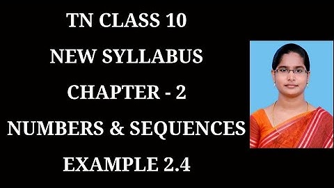 10th Maths Ch-2 Numbers and Sequences | Example-2.4 | Samacheer One plus One channel