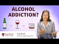 Alcohol use what does it mean to be addicted to alcohol  stanford