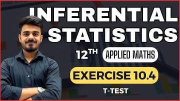 T-TEST| Inferential Statistics| Applied Maths| Class 12th| CBSE | 2025-26