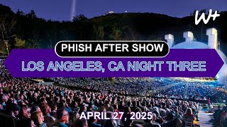 PHiSH - Setlist Recap - 04/27/25 Hollywood Bowl, Los Angeles, CA N3