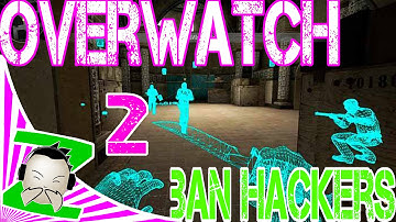 OVERWATCH BANNING HACKERS 2 - Counter - Strike - Global Offensive - CHEATERS ON CSGO GAMEPLAY
