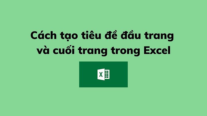 Hướng dẫn cách tạo tiêu đề trong excel